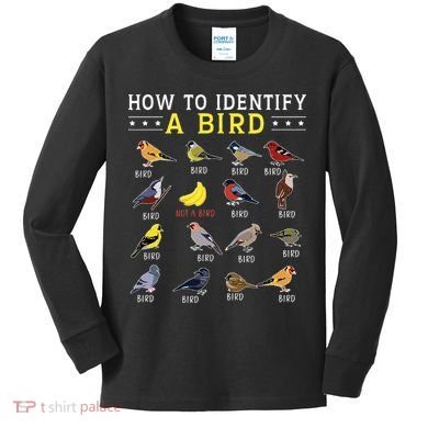 How To Identify A Bird Bird Watcher Bird Lover Kids Long Sleeve Shirt