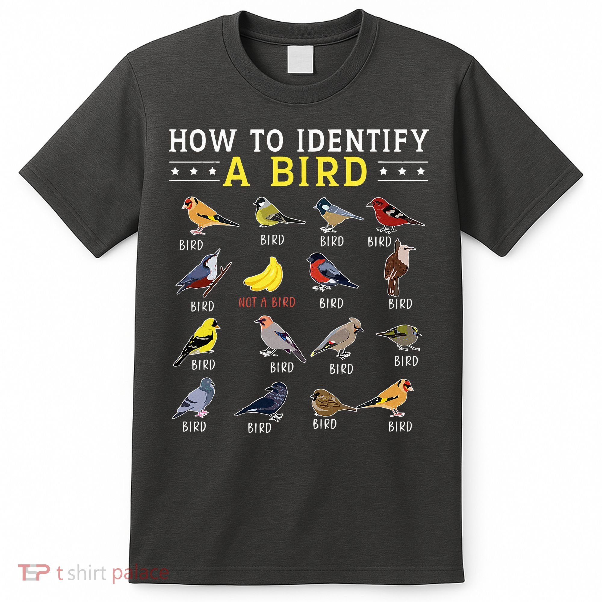 How To Identify A Bird Bird Watcher Bird Lover T-Shirt