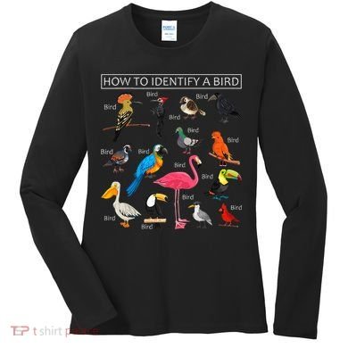 How To Identify A Bird Funny Birds Lover Nature Birdwatcher Women's Long Sleeve Shirt