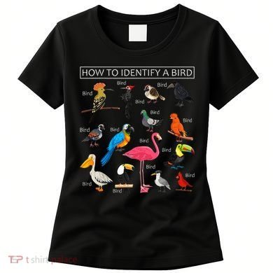 How To Identify A Bird Funny Birds Lover Nature Birdwatcher Women's T-Shirt