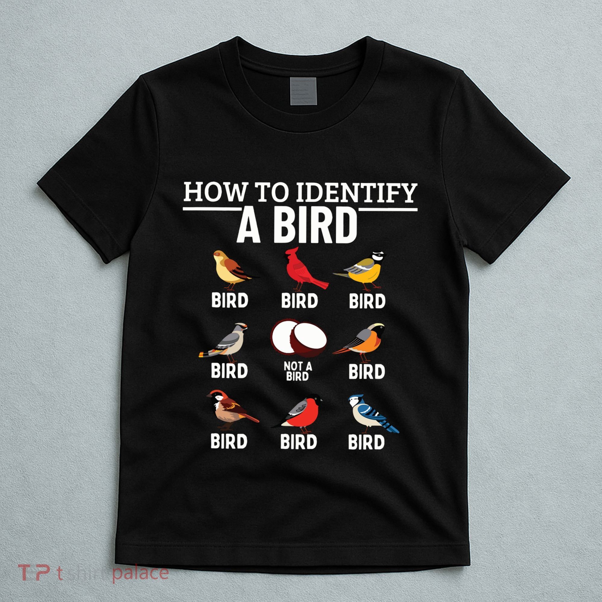 How To Identify A Bird Funny Bird Watching T-Shirt