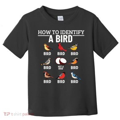 How To Identify A Bird Funny Bird Watching Toddler T-Shirt