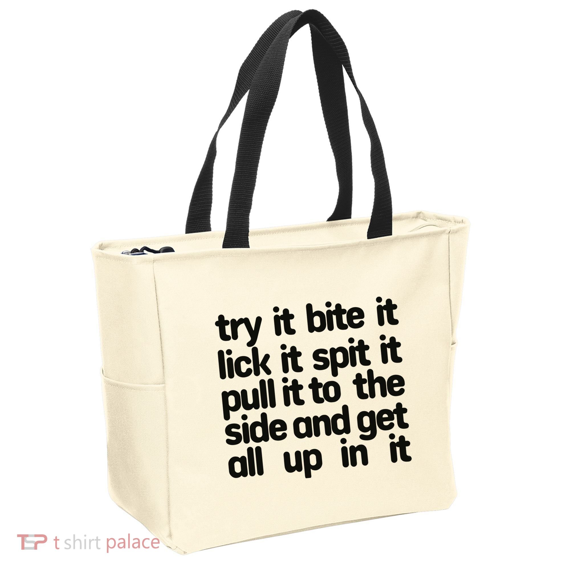 Hard222soft Try It Bite It Lick It Spit It Pull It To The Side And Get All Up In Tote Bag