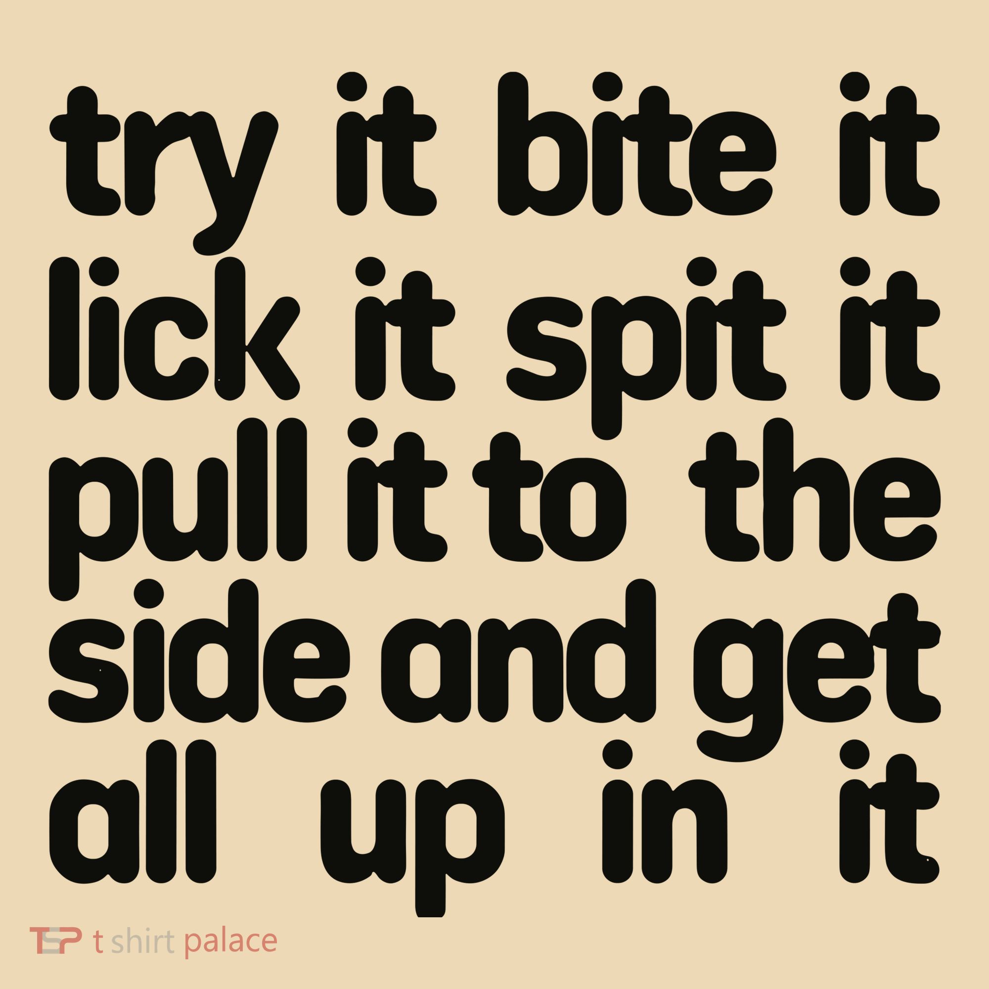 Hard222soft Try It Bite It Lick It Spit It Pull It To The Side And Get All Up In Tote Bag