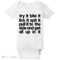 Hard222soft Try It Bite It Lick It Spit It Pull It To The Side And Get All Up In Baby Bodysuit thumb 0