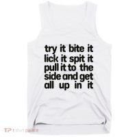 Hard222soft Try It Bite It Lick It Spit It Pull It To The Side And Get All Up In Tank Top thumb 0