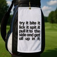Hard222soft Try It Bite It Lick It Spit It Pull It To The Side And Get All Up In Golf Towel thumb 2