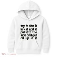 Hard222soft Try It Bite It Lick It Spit It Pull It To The Side And Get All Up In Kids Hoodie thumb 0