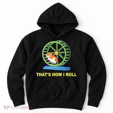 Hamster This Is How I Roll Hamster Wheel Shirt Gift TShirt Hoodie