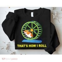 Hamster This Is How I Roll Hamster Wheel Shirt Gift TShirt Sweatshirt thumb 2