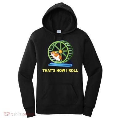 Hamster This Is How I Roll Hamster Wheel Shirt Gift TShirt Women's Hoodie