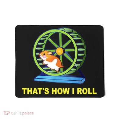 Hamster This Is How I Roll Hamster Wheel Shirt Gift TShirt Mousepad