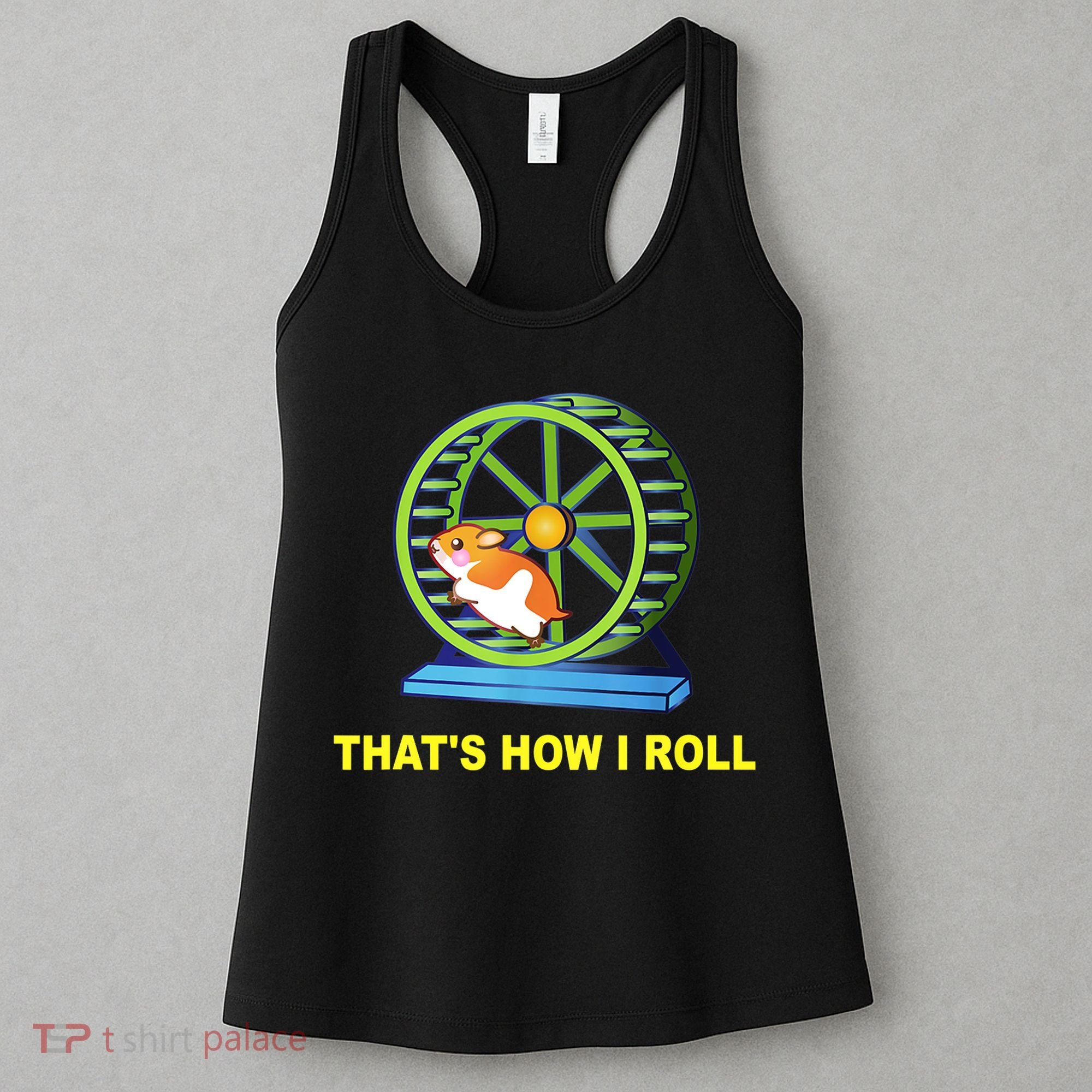Hamster This Is How I Roll Hamster Wheel Shirt Gift TShirt Women's Tank Top