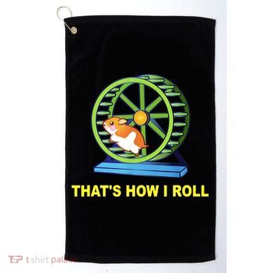 Hamster This Is How I Roll Hamster Wheel Shirt Gift TShirt Golf Towel