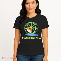 Hamster This Is How I Roll Hamster Wheel Shirt Gift TShirt Women's T-Shirt thumb 4