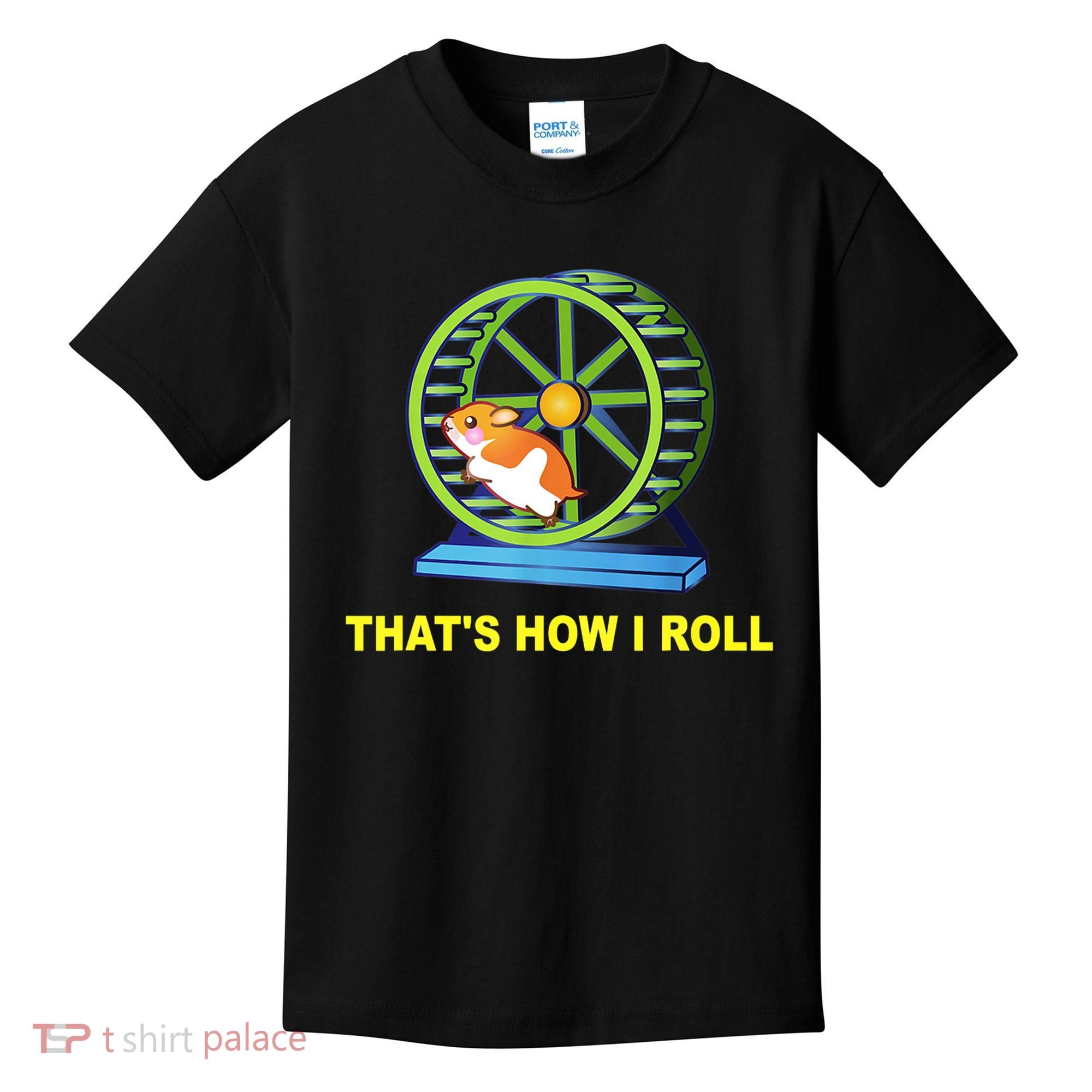 Hamster This Is How I Roll Hamster Wheel Shirt Gift TShirt Kids T-Shirt