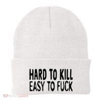 Hard To Kill Easy To Fuck Funny Quote Beanie thumb 0
