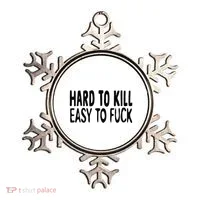 Hard To Kill Easy To Fuck Funny Quote Ornament thumb 0