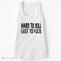 Hard To Kill Easy To Fuck Funny Quote Women's Tank Top thumb 0