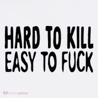 Hard To Kill Easy To Fuck Funny Quote Hat thumb 2