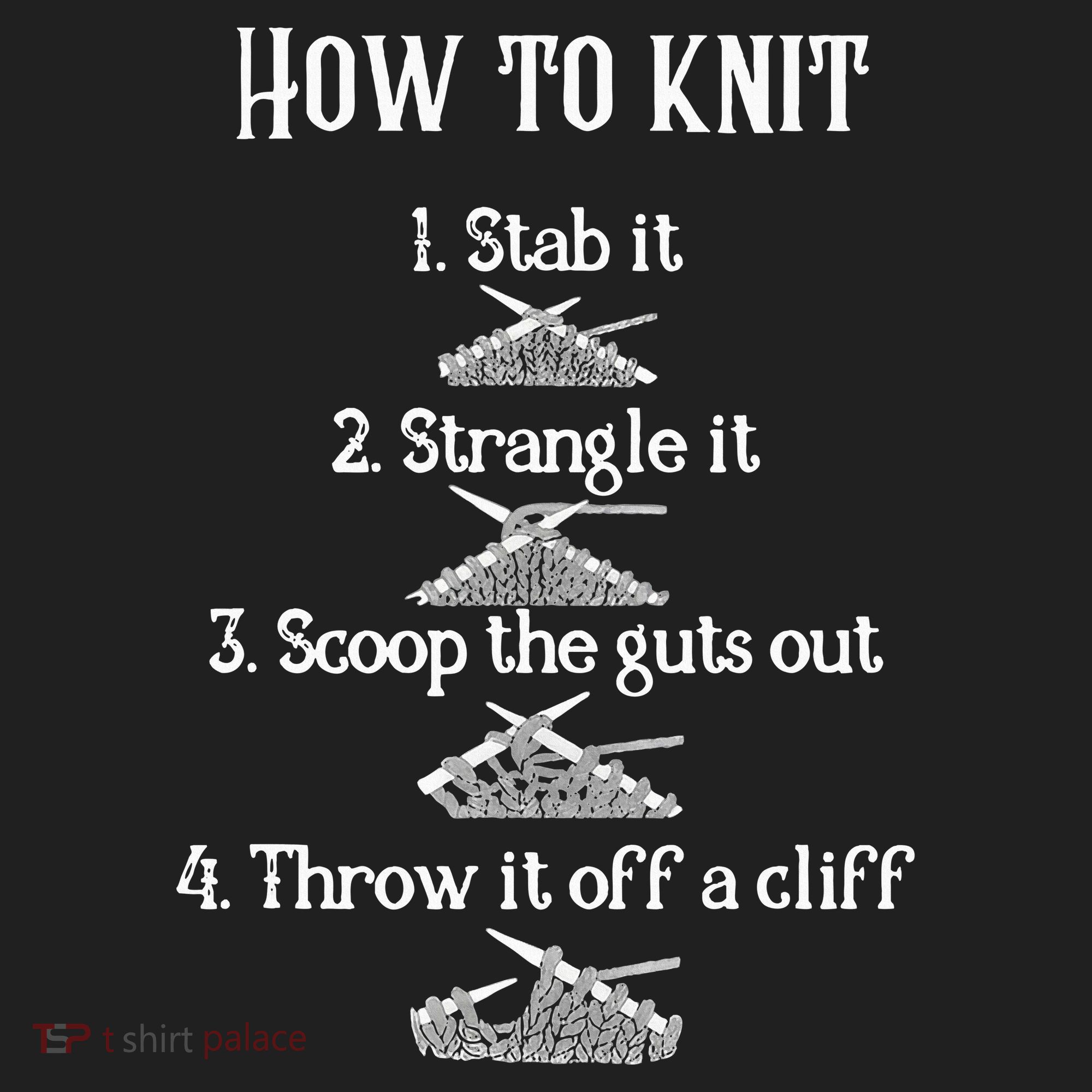How To Knit 1 Stab It 2 Strangle It 3 Scoop The Guts Out  Women's Sweatshirt