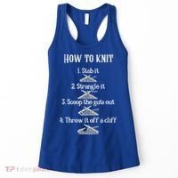 How To Knit 1 Stab It 2 Strangle It 3 Scoop The Guts Out  Women's Tank Top thumb 0
