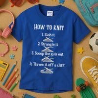 How To Knit 1 Stab It 2 Strangle It 3 Scoop The Guts Out  Kids T-Shirt thumb 3