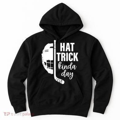 Hat Trick Kinda Day Ice Hockey Player Hoodie