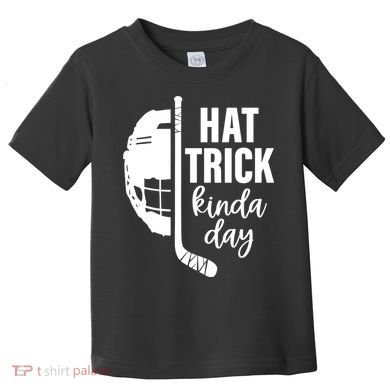 Hat Trick Kinda Day Ice Hockey Player Toddler T-Shirt