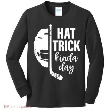 Hat Trick Kinda Day Ice Hockey Player Kids Long Sleeve Shirt