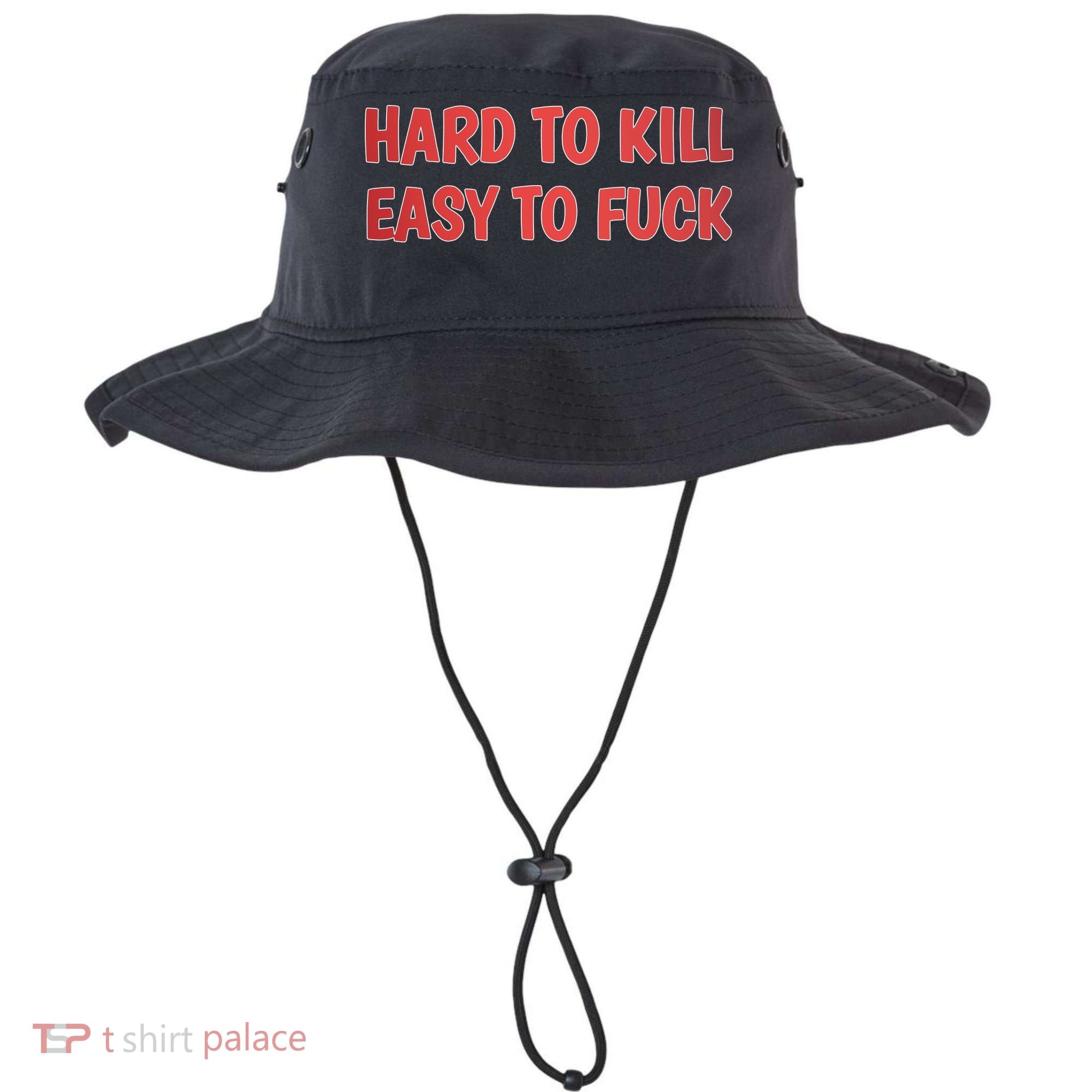 Hard To Kill Easy To Fuck Bucket Hat