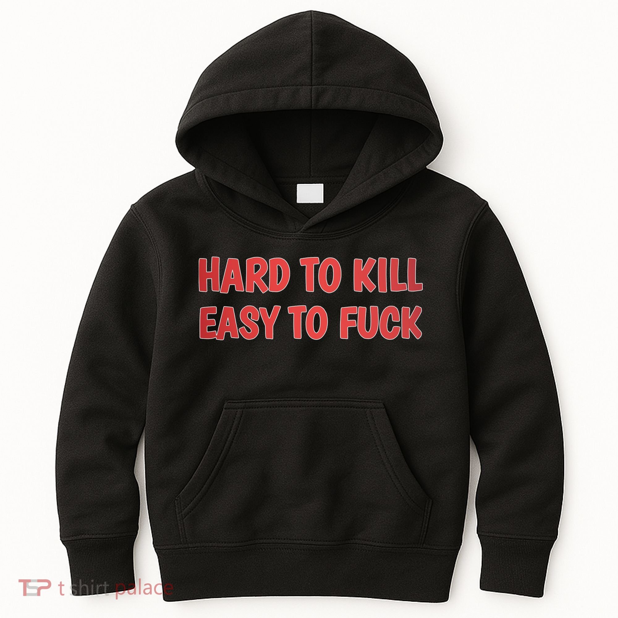 Hard To Kill Easy To Fuck Kids Hoodie