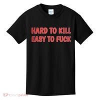 Hard To Kill Easy To Fuck Kids T-Shirt thumb 0