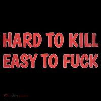 Hard To Kill Easy To Fuck Kids T-Shirt thumb 4