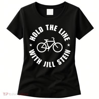 Hold The Line With Jill Stein Women's T-Shirt
