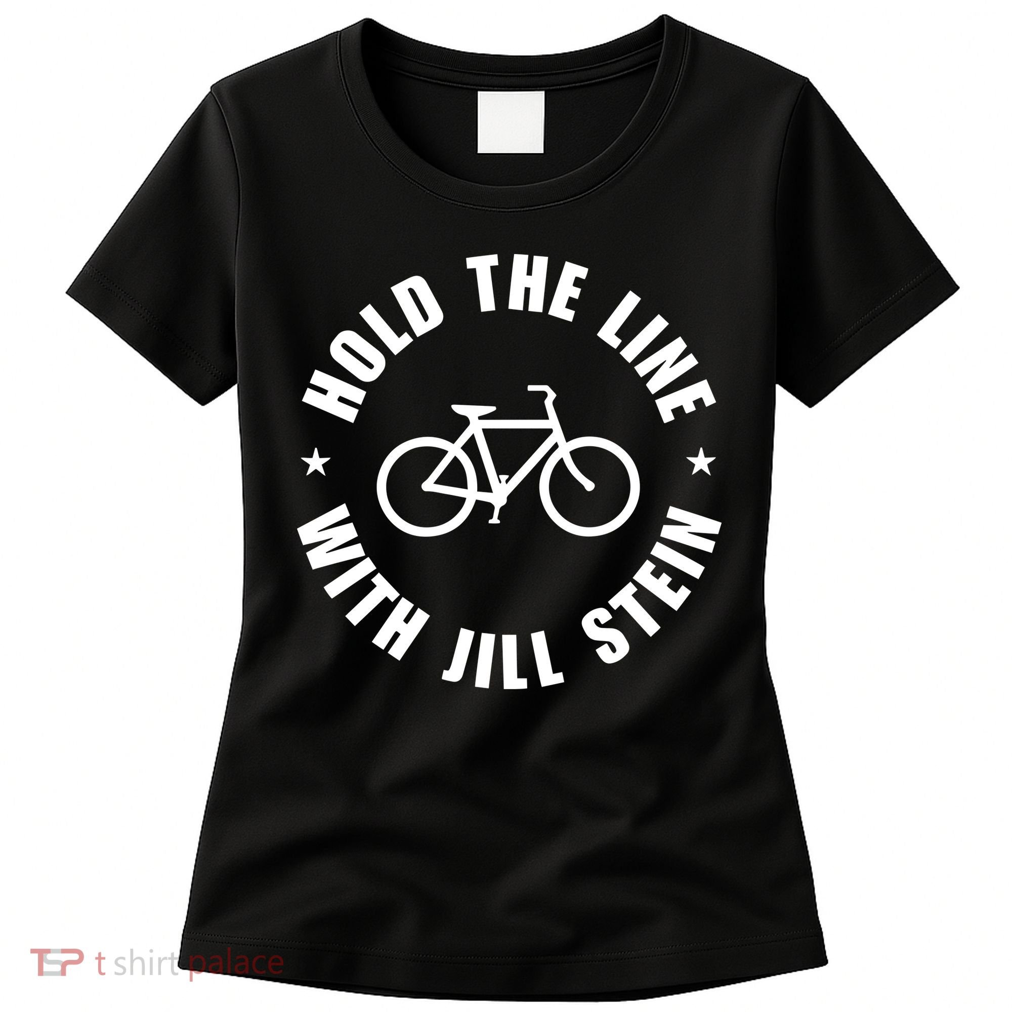 Hold The Line With Jill Stein Women's T-Shirt