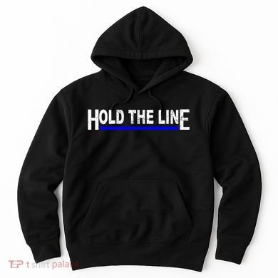 Hold The Line Quote Hoodie