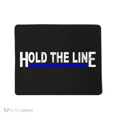 Hold The Line Quote Mousepad