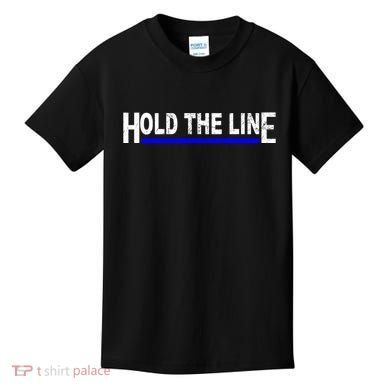 Hold The Line Quote Kids T-Shirt