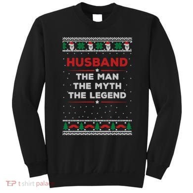 Husband The Man Myth The Legend Ugly Christmas Sweater Sweatshirt