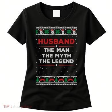 Husband The Man Myth The Legend Ugly Christmas Sweater Women's T-Shirt