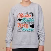 HeS The Master Baiter And IM The Dirty Fishing Women's Sweatshirt thumb 0