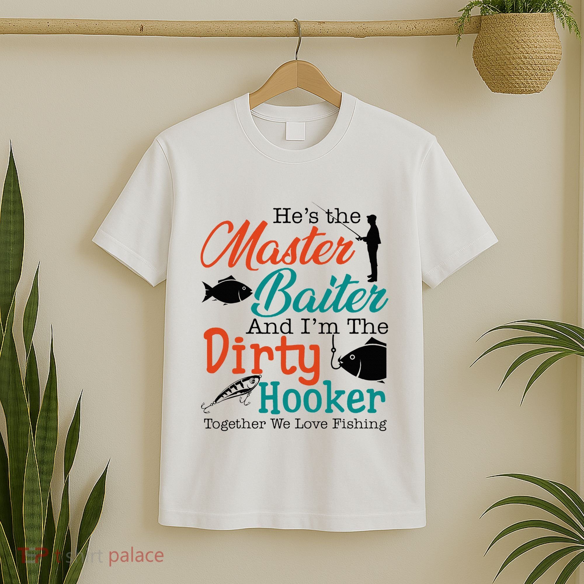 HeS The Master Baiter And IM The Dirty Fishing T-Shirt