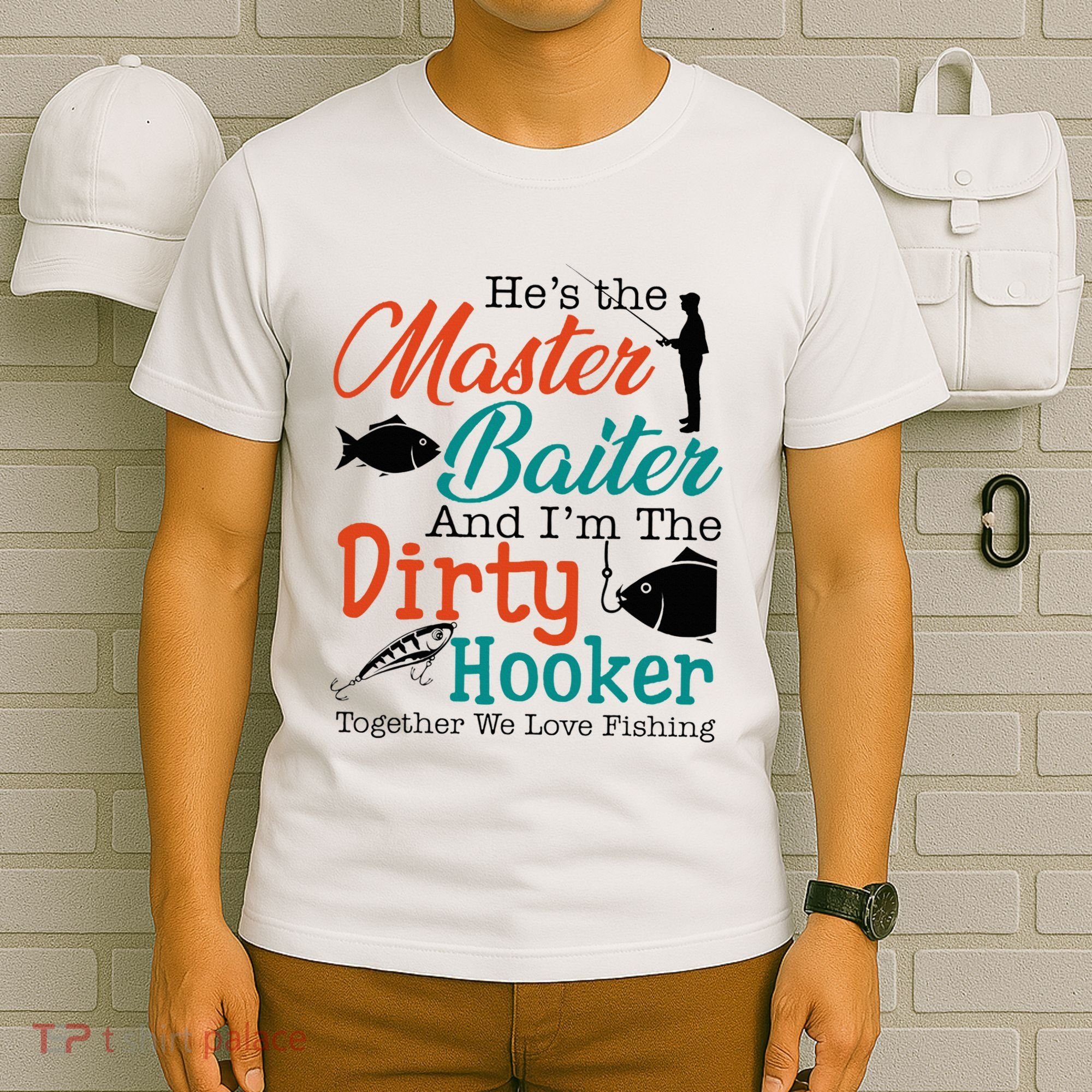 HeS The Master Baiter And IM The Dirty Fishing T-Shirt