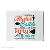 HeS The Master Baiter And IM The Dirty Fishing Mousepad thumb 0