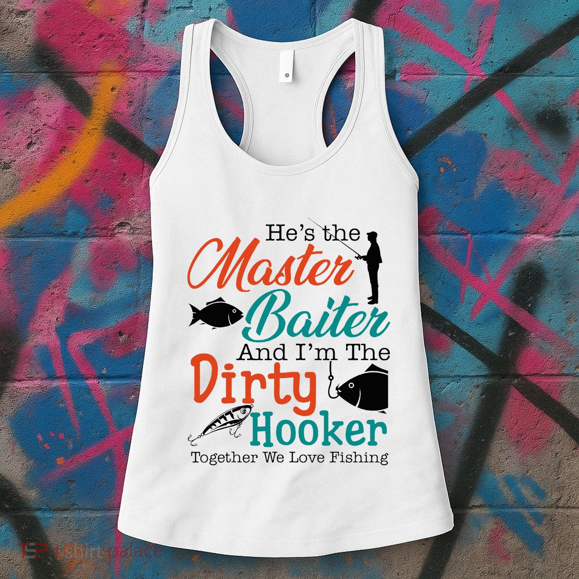 HeS The Master Baiter And IM The Dirty Fishing Women's Tank Top