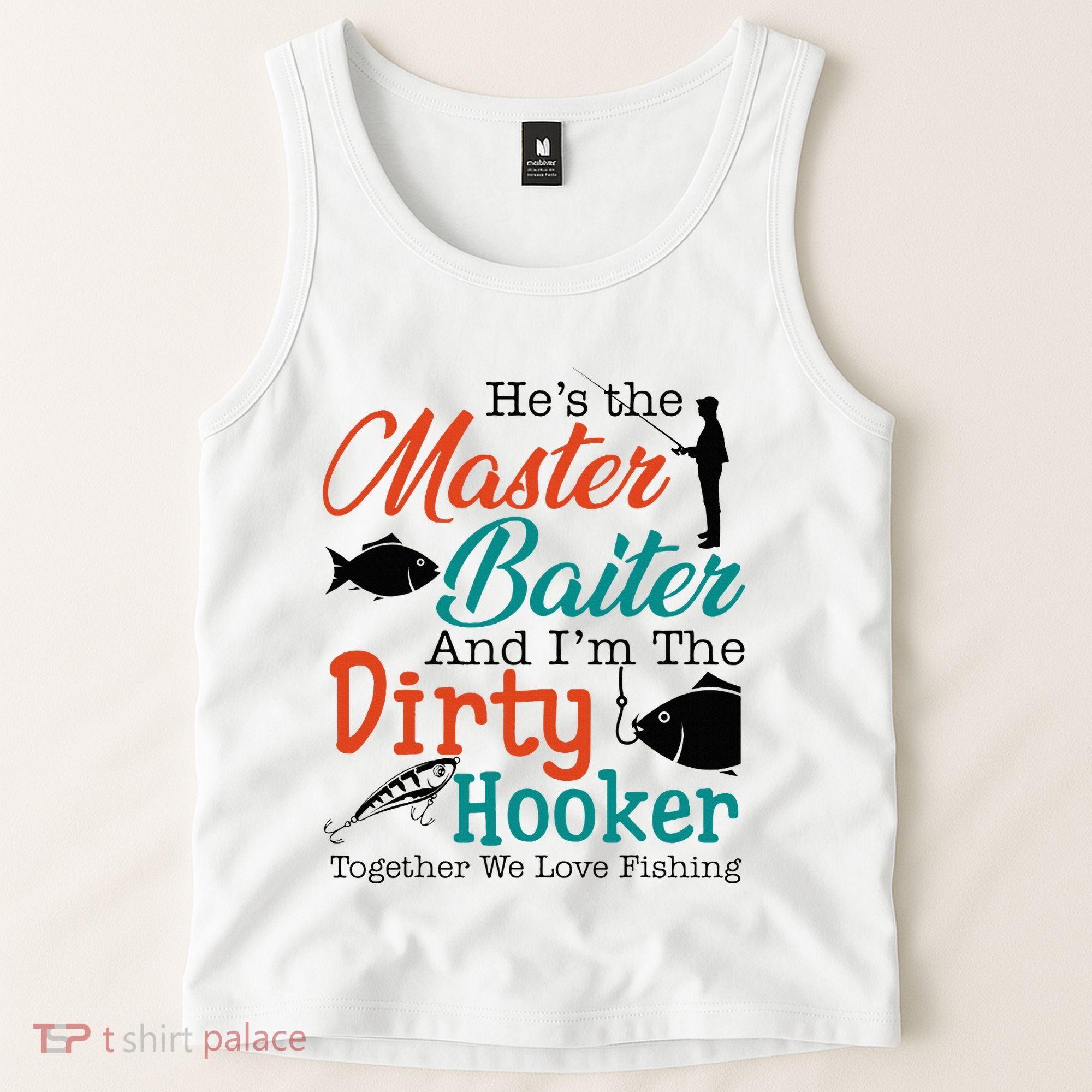 HeS The Master Baiter And IM The Dirty Fishing Tank Top