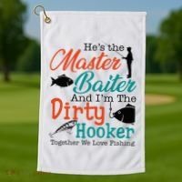 HeS The Master Baiter And IM The Dirty Fishing Golf Towel thumb 1