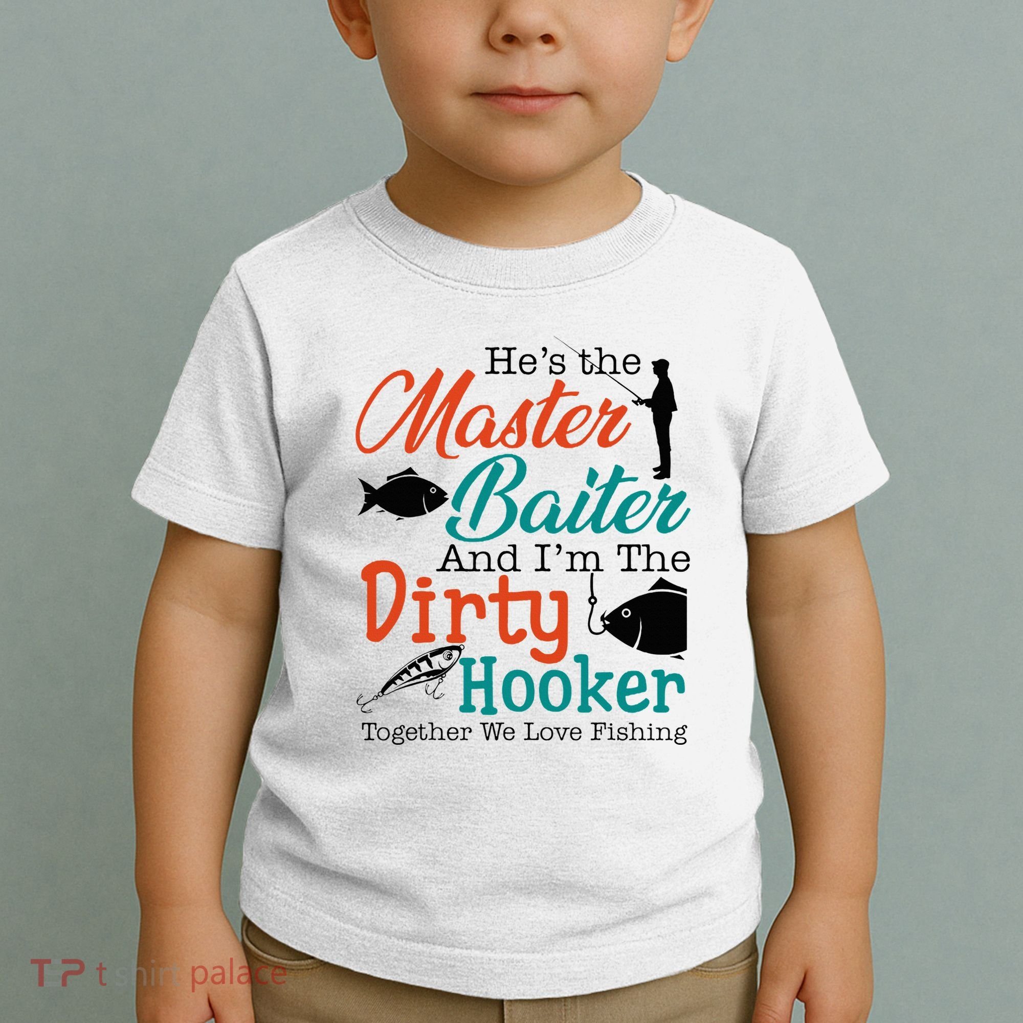 HeS The Master Baiter And IM The Dirty Fishing Toddler T-Shirt