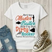 HeS The Master Baiter And IM The Dirty Fishing Women's T-Shirt thumb 3
